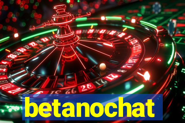 betanochat