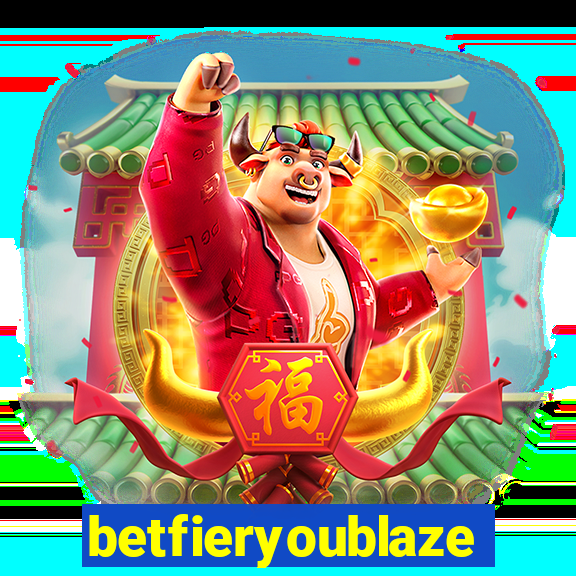 betfieryoublaze