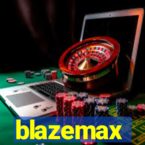 blazemax