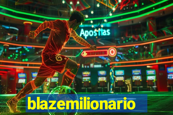 blazemilionario