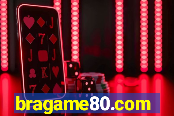 bragame80.com