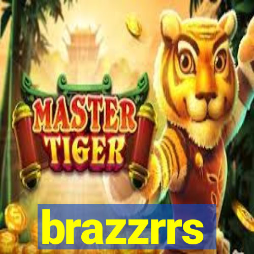 brazzrrs