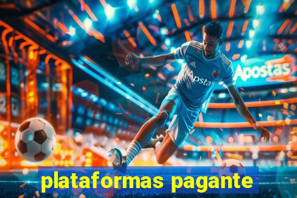 plataformas pagante