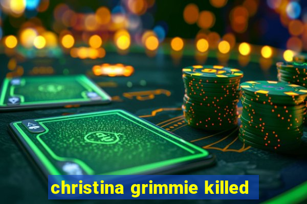 christina grimmie killed