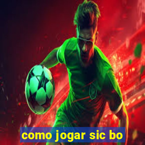 como jogar sic bo