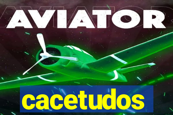 cacetudos