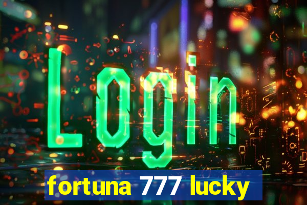 fortuna 777 lucky