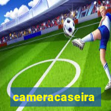 cameracaseira