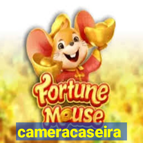 cameracaseira