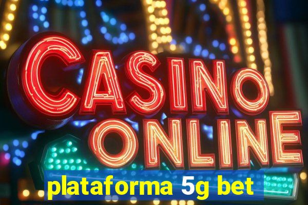 plataforma 5g bet