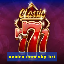 xvideo com sky bri