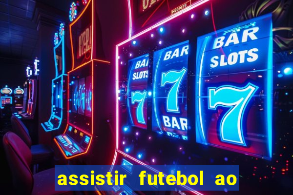 assistir futebol ao vivo rcm