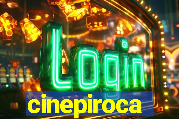 cinepiroca