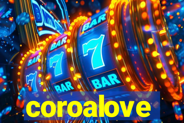 coroalove