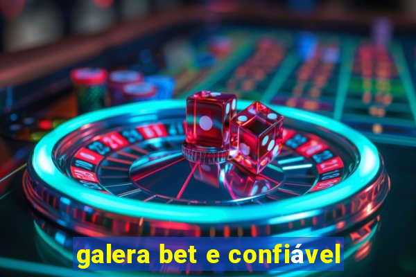 galera bet e confiável