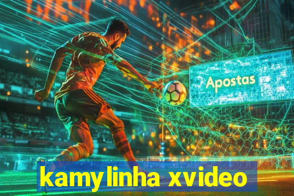 kamylinha xvideo