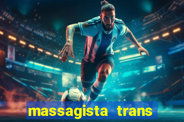 massagista trans s?o paulo