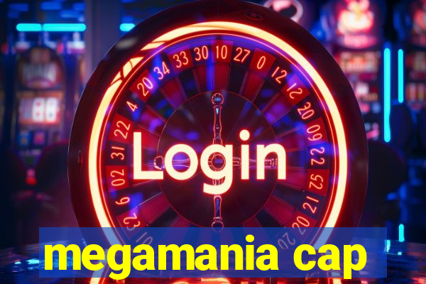 megamania cap