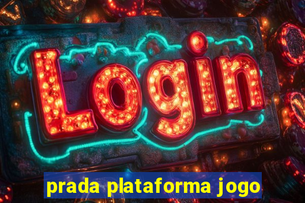 prada plataforma jogo