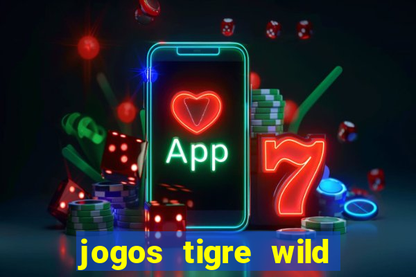 jogos tigre wild fortune tiger