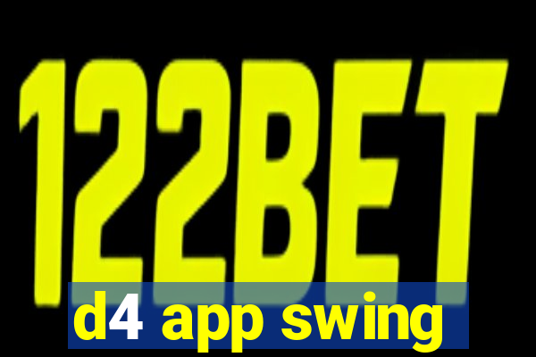 d4 app swing