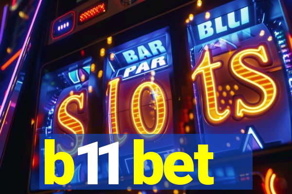 b11 bet