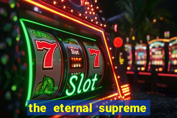 the eternal supreme pt br