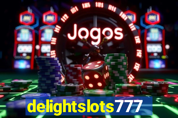 delightslots777