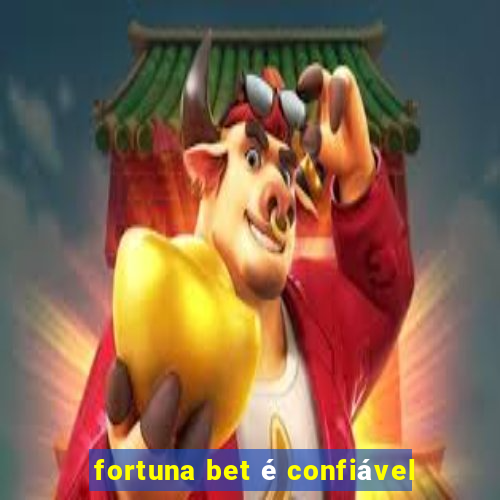 fortuna bet é confiável