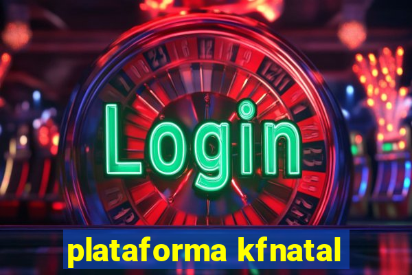 plataforma kfnatal