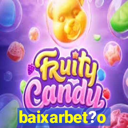 baixarbet?o