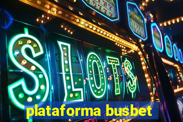 plataforma busbet