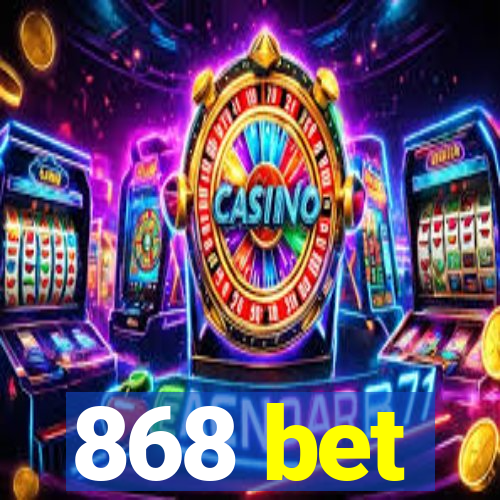 868 bet