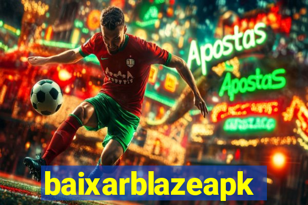 baixarblazeapk