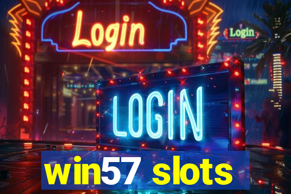 win57 slots