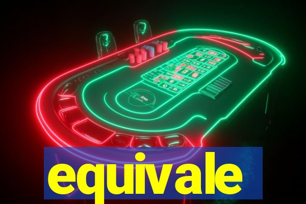 equivale