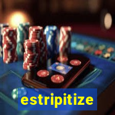 estripitize