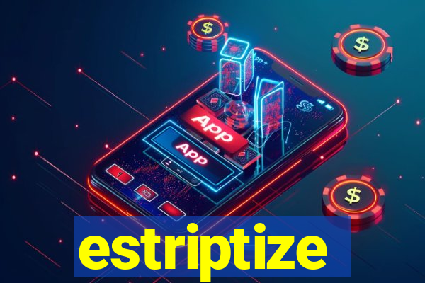 estriptize