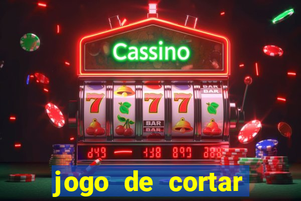 jogo de cortar frutas ganhar dinheiro