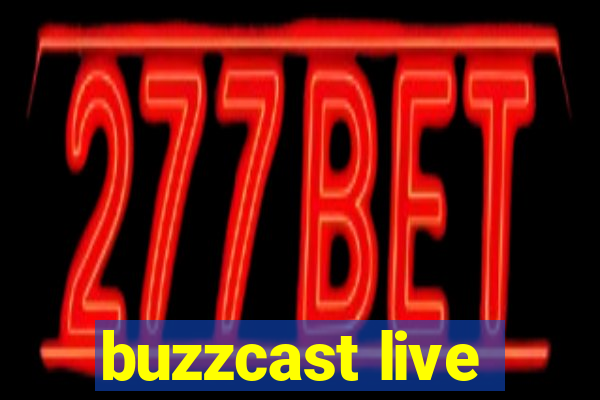 buzzcast live