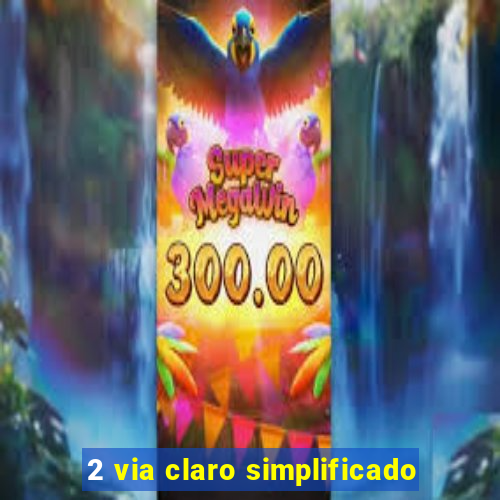 2 via claro simplificado