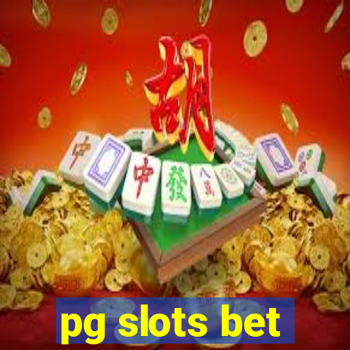 pg slots bet