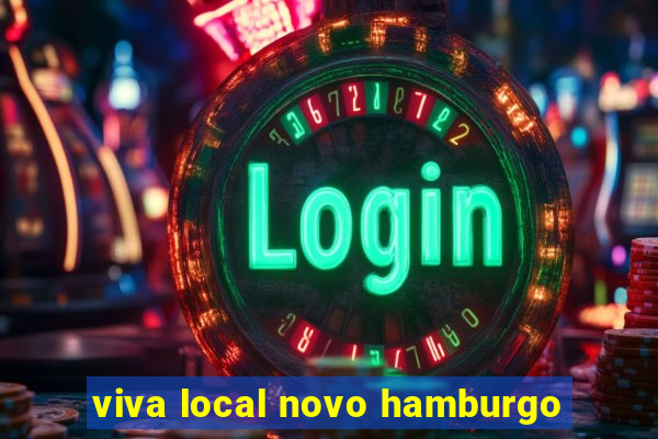 viva local novo hamburgo