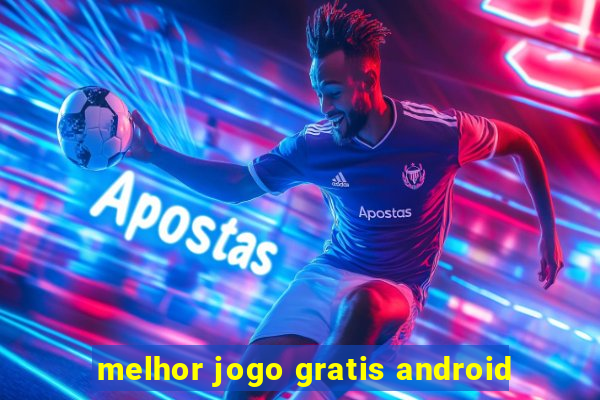 melhor jogo gratis android