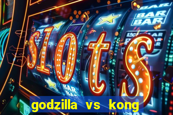 godzilla vs kong filme completo dublado topflix