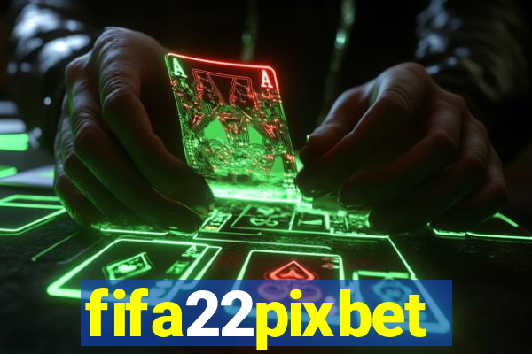 fifa22pixbet