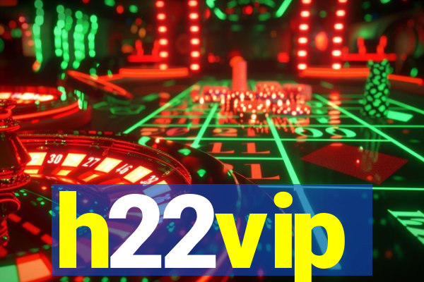 h22vip