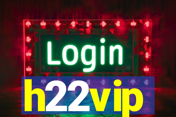 h22vip