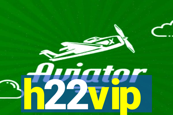 h22vip