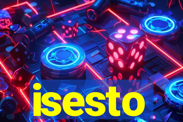 isesto